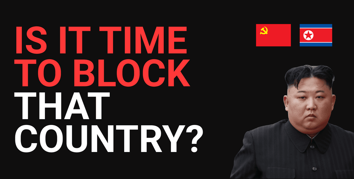 Is It Time To Block That Country?